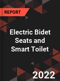 Electric Bidet Seats and Smart Toilet Market