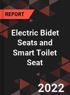 Electric Bidet Seats and Smart Toilet Seat Market