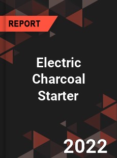 Electric Charcoal Starter Market