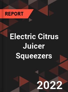 Electric Citrus Juicer Squeezers Market