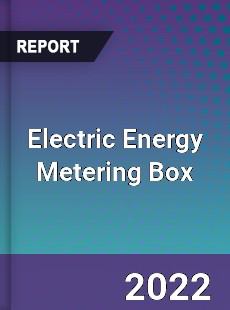 Electric Energy Metering Box Market