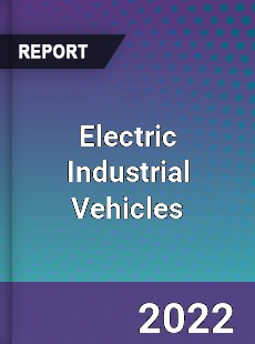 Electric Industrial Vehicles Market