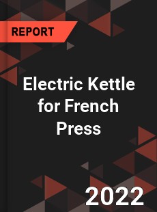 Electric Kettle for French Press Market