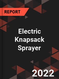 Electric Knapsack Sprayer Market