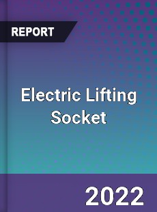 Electric Lifting Socket Market