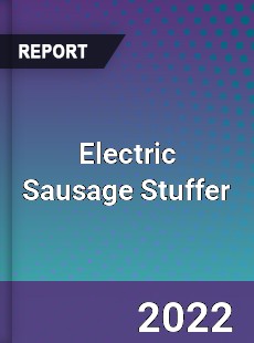 Electric Sausage Stuffer Market