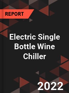 Electric Single Bottle Wine Chiller Market