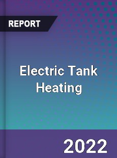 Electric Tank Heating Market