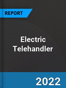 Electric Telehandler Market