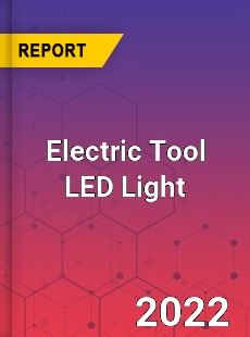 Electric Tool LED Light Market