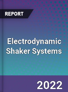 Electrodynamic Shaker Systems Market