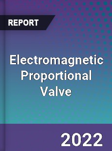 Electromagnetic Proportional Valve Market