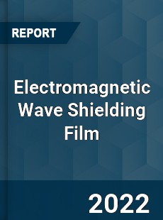 Electromagnetic Wave Shielding Film Market