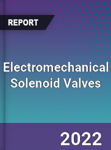 Electromechanical Solenoid Valves Market