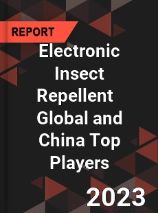 Electronic Insect Repellent Global and China Top Players Market