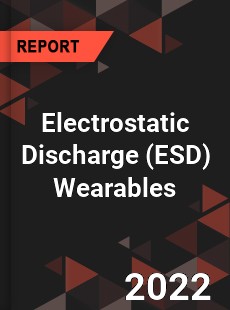 Electrostatic Discharge Wearables Market