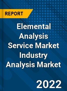 Elemental Analysis Service Market Industry Analysis Market