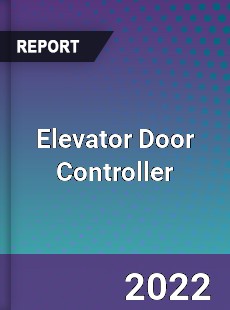 Elevator Door Controller Market