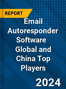 Email Autoresponder Software Global and China Top Players Market