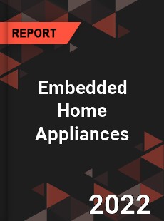 Embedded Home Appliances Market