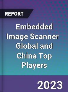 Embedded Image Scanner Global and China Top Players Market