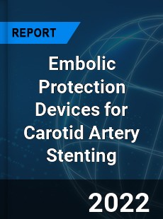 Embolic Protection Devices for Carotid Artery Stenting Market