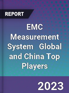 EMC Measurement System Global and China Top Players Market