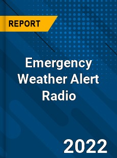 Emergency Weather Alert Radio Market