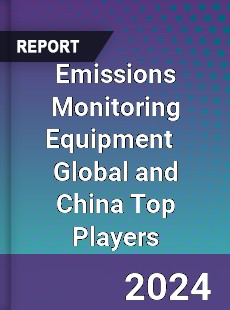 Emissions Monitoring Equipment Global and China Top Players Market