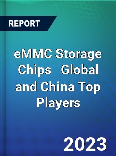 eMMC Storage Chips Global and China Top Players Market