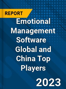 Emotional Management Software Global and China Top Players Market