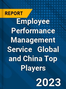 Employee Performance Management Service Global and China Top Players Market