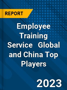 Employee Training Service Global and China Top Players Market