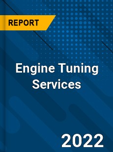 Engine Tuning Services Market