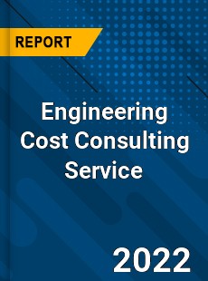 Engineering Cost Consulting Service Market