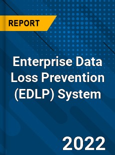 Enterprise Data Loss Prevention System Market