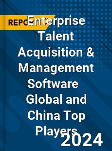 Enterprise Talent Acquisition amp Management Software Global and China Top Players Market