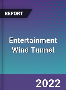 Entertainment Wind Tunnel Market