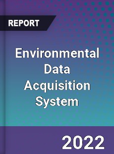 Environmental Data Acquisition System Market