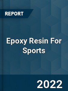 Epoxy Resin For Sports Market