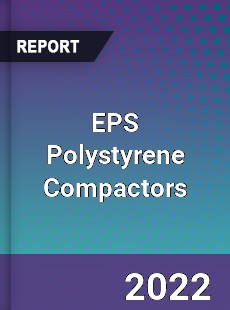 EPS Polystyrene Compactors Market