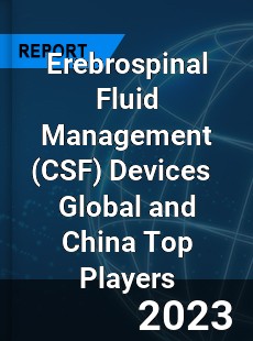 Erebrospinal Fluid Management Devices Global and China Top Players Market