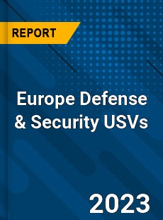 Europe Defense amp Security USVs Market