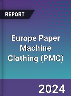 Europe Paper Machine Clothing Market