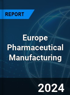 Europe Pharmaceutical Manufacturing Industry