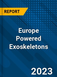 Europe Powered Exoskeletons Market