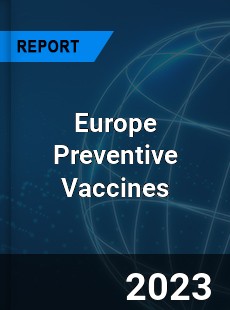 Europe Preventive Vaccines Market