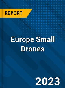 Europe Small Drones Market