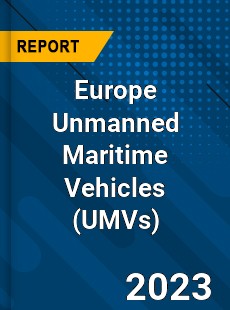 Europe Unmanned Maritime Vehicles Market