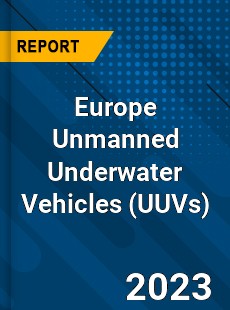 Europe Unmanned Underwater Vehicles Market